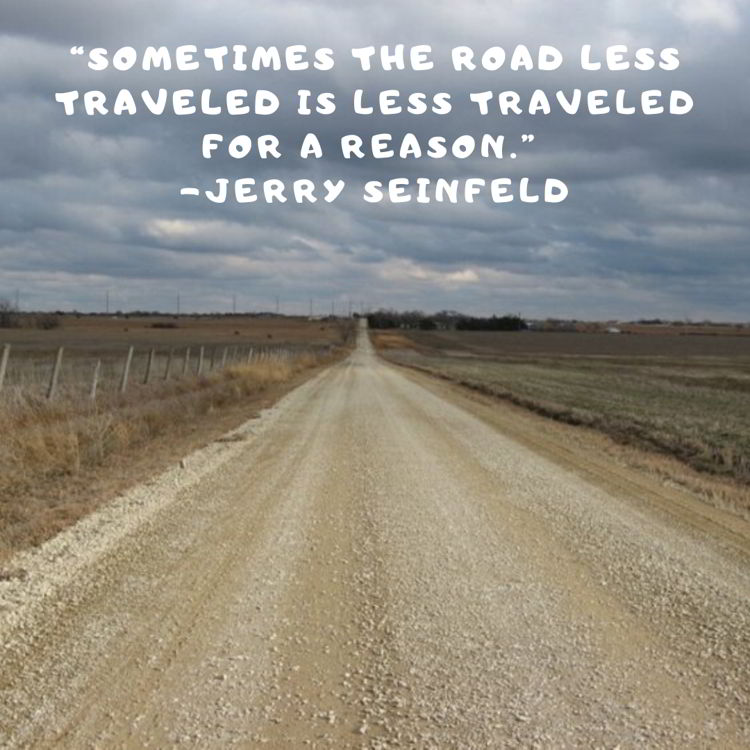 An image of a gravel road with a quoteby Jerry Seinfeld - funny travel quotes.
